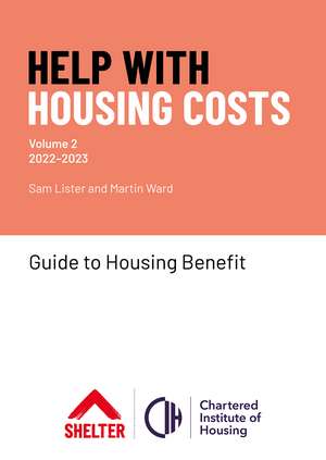 Help with Housing Costs: Volume 2: Guide to Housing Benefit, 2022-23 de Martin Ward