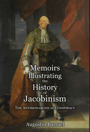 Memoirs Illustrating the History of Jacobinism - Part 2 de Augustin Barruel