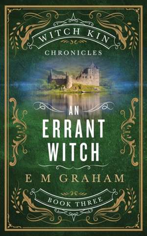 An Errant Witch (Witch Kin Chronicles #3) de E M Graham