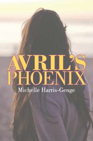 Avril's Phoenix de Michelle Harris-Genge