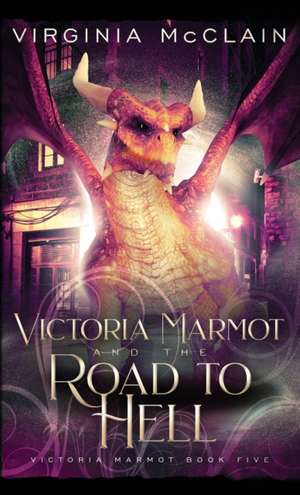 Victoria Marmot and the Road to Hell de Virginia McClain