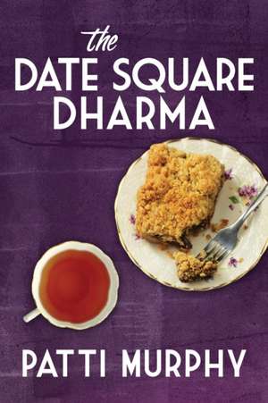 The Date Square Dharma de Patti Murphy