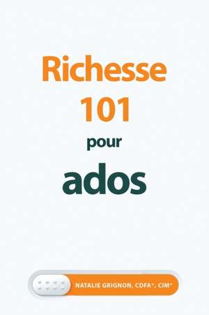 Richesse 101 pour ados de Natalie Grignon