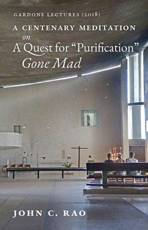 A Centenary Meditation on a Quest for "Purification" Gone Mad de John C. Rao