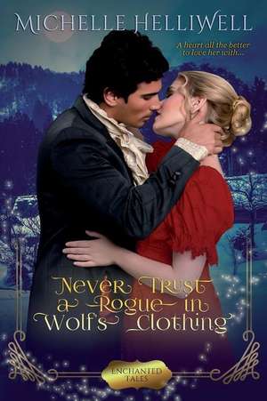 Never Trust a Rogue in Wolf's Clothing de Michelle Helliwell