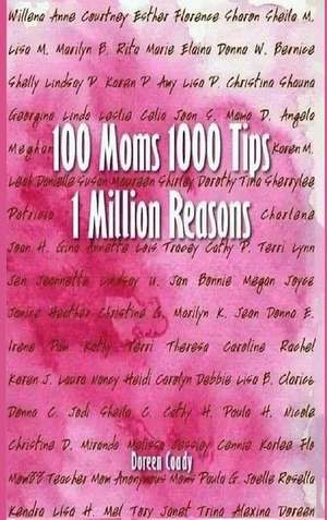 100 Moms 1000 Tips 1 Million Reasons de Doreen M Coady