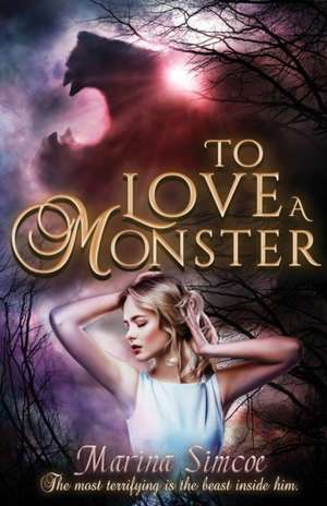 To Love a Monster de Marina Simcoe