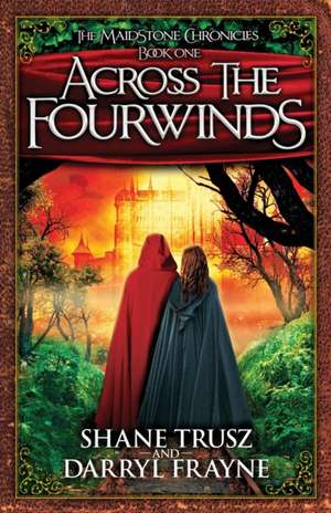 Across the Fourwinds de Shane Trusz