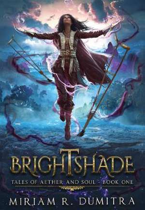 Brightshade de Miriam R. Dumitra