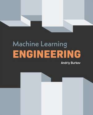 Machine Learning Engineering de Andriy Burkov