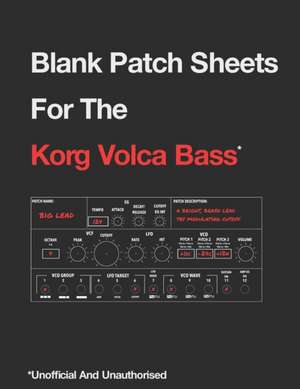 Blank Patch Sheets For The Korg Volca Bass de Ashley Hewitt