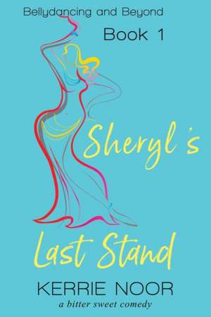 Sheryl's Last Stand de Kerrie Noor