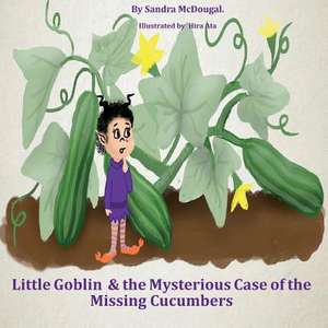 Little Goblin & the Mysterious Case of the Missing Cucumbers