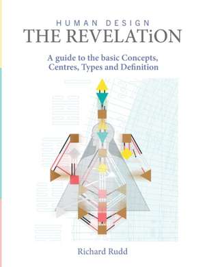 Human Design - The Revelation de Richard Rudd