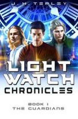 The Lightwatch Chronicles de J H Tepley