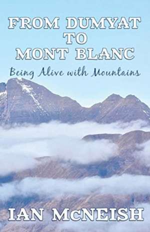 From Dumyat to Mont Blanc de Ian McNeish