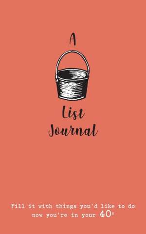 A Bucket List Journal (for your 40s) de Verna Scott-Culkin