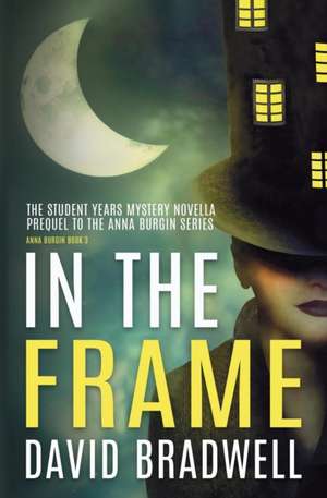 In The Frame de David Bradwell