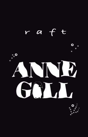 Raft de Anne Gill