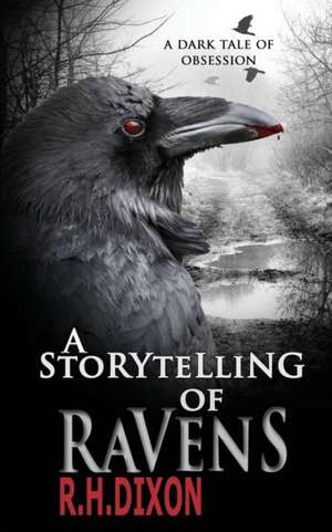 A Storytelling of Ravens de R. H. Dixon