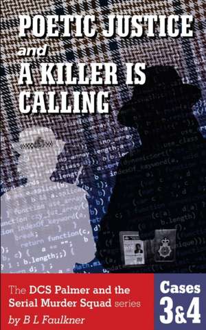 POETIC JUSTICE and A KILLER IS CALLING. de B. L. Faulkner