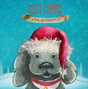 Silly Limbic: A tail of Christmas de Naomi Harvey