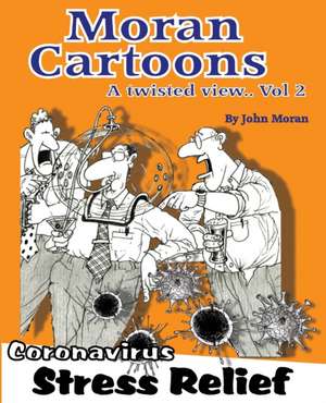 Moran Cartoons, A Twisted View Vol.2 de John Moran