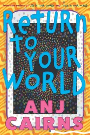 Return to Your World de Anj Cairns