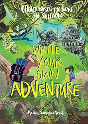 Write Your Own Adventure de Martin Barnabus Noutch