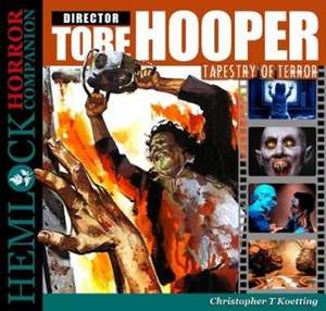 Koetting, C: Tobe Hooper: Tapestry of Terror