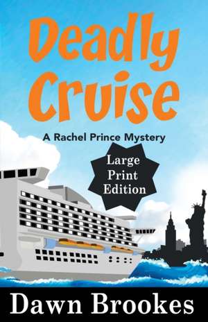 Deadly Cruise Large Print Edition de Dawn Brookes