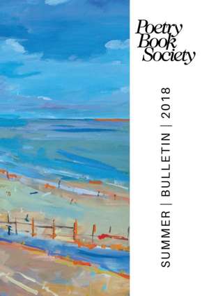 Poetry Book Society Summer 2018 Bulletin de Alice Kate Mullen