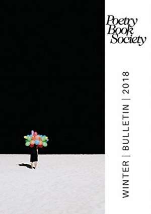 Poetry Book Society Winter 2018 Bulletin de Alice Kate Mullen