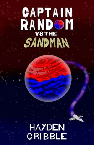 Captain Random vs the Sandman de Hayden Gribble