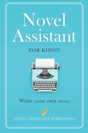 Novel Assistant for Kids de A. J. Mathews