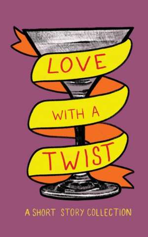 Love with a Twist de Oxford Writing Circle Press