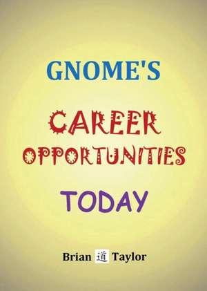 Gnome's Career Opportunities Today de Brian F. Taylor