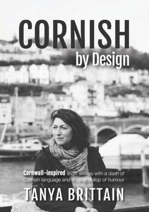 Cornish by Design de Tanya Brittain