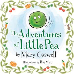 The Adventures of Little Pea de Mary Caswell