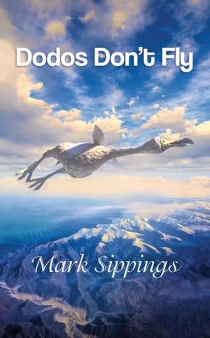 Dodos Don't Fly de Sippings Mark