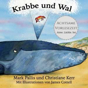 Krabbe und Wal: Achtsamkeit für Kinder, entspannung kindgerechtes Buch zum Vorlesen mit lustiger Geschichte und Achtsamkeitsübungen ki de Christiane Kerr