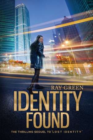 Identity Found: A Gripping Psychological Thriller de Ray Green