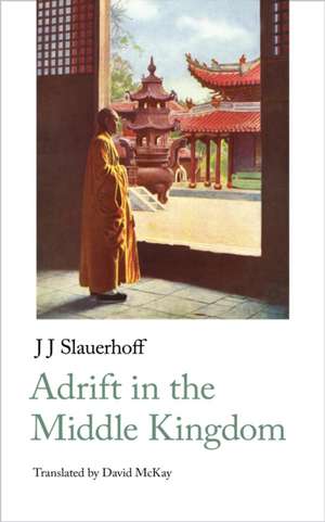 Adrift in the Middle Kingdom de Jan Jacob Slauerhoff