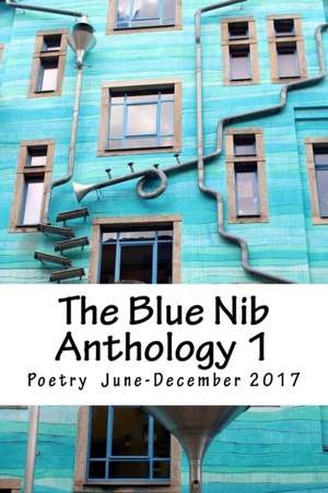 The Blue Nib Anthology 1: Poetry June to October 2017 de Shirley Bell