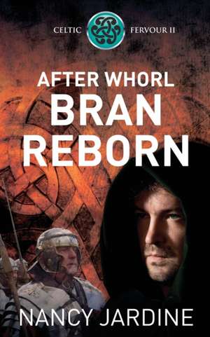 After Whorl Bran Reborn de Nancy Jardine