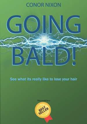 Going bald! de Conor Nixon