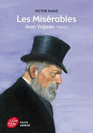 LES MISERABLES JEAN VALJEAN ABRIDGED FOR de Victor Hugo