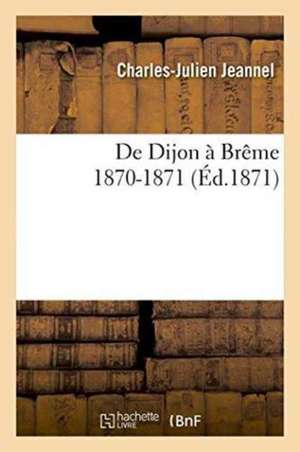 De Dijon à Brême de Charles-Julien Jeannel