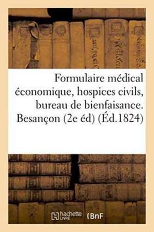 Formulaire Médical Économique: Hospices Civils Et Du Bureau de Bienfaisance de Besançon de ""