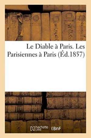 Le Diable À Paris. Les Parisiennes À Paris de ""